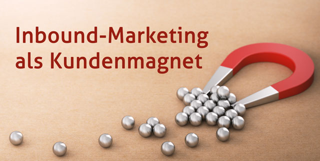 Inbound-Marketing Kundenmagnet